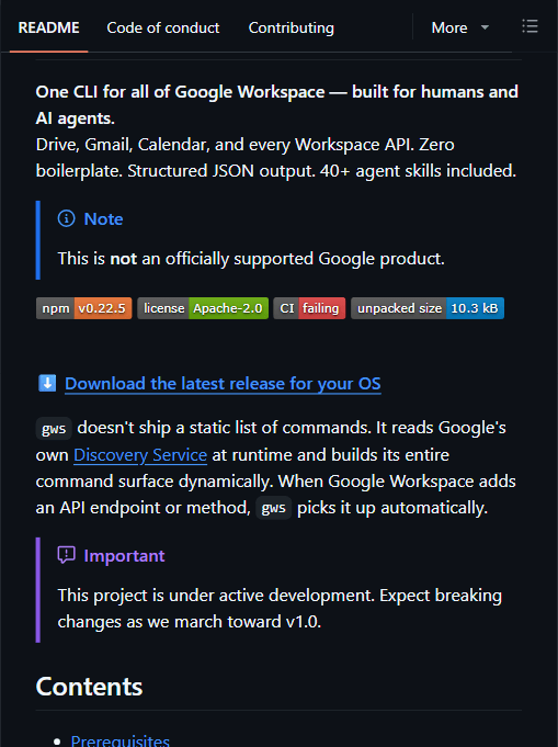 googleworkspace/cli README 截图:定位"One CLI for all of Google Workspace — built for humans and AI agents",蓝色 Note 明确"This is not an officially supported Google product",徽章显示 npm v0.22.5 / Apache-2.0 / 包体仅 10.3 kB,正文解释运行时读 Discovery Service 动态生成命令
