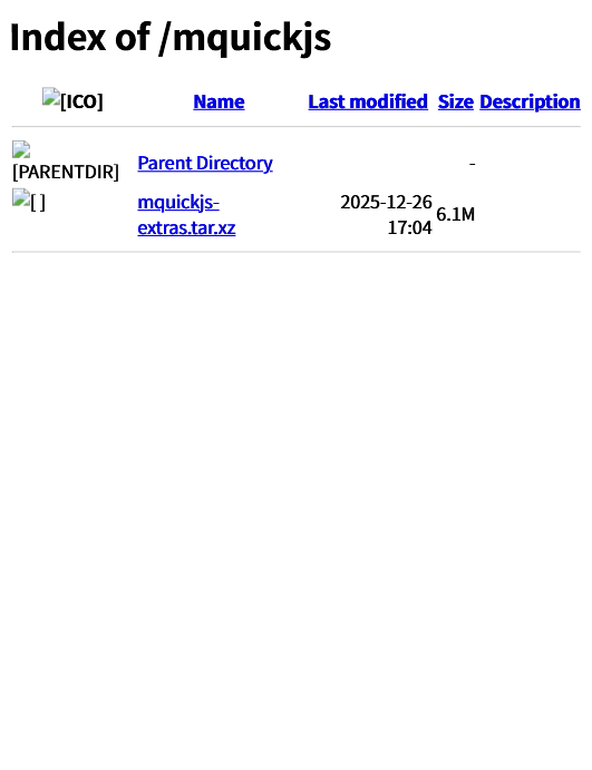bellard.org/mquickjs 官方项目分发页：核心源码之外，另以 mquickjs-extras.tar.xz（约 6.1 MB，2025-12-26 更新）提供附加测试与打过补丁的 Octane 基准