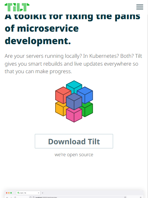 Tilt 官网首页标语："A toolkit for fixing the pains of microservice development"，强调本地与 K8s 两种环境都能用