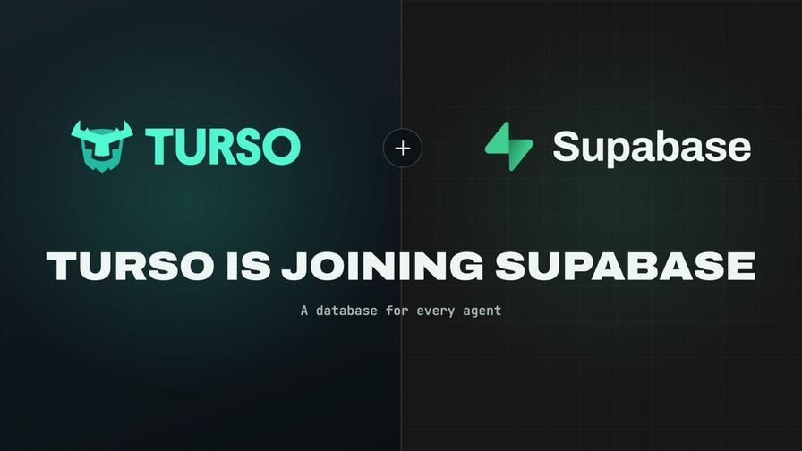 Turso 官方公告："Turso is joining Supabase — A database for every agent"
